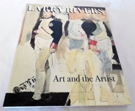 Larry Rivers: Art and the Artistby: Levy, David