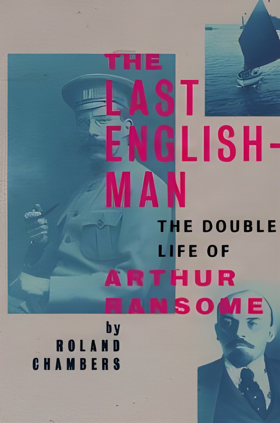 Last Englishman, The: The Double Life of Arthur Ransomeby: Chambers, Roland