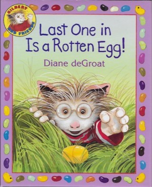 Last One in Is a Rotten Egg! (SIGNED COPY)by: Degroat, Diane (Author, Illustrator)