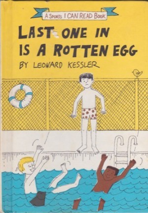 Last One in is a Rotten Eggby: Kessler, Leonard 