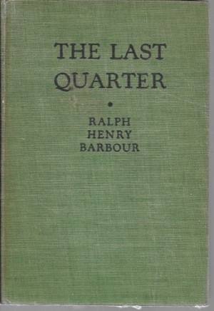 Last Quarter, Theby: Barbour, Ralph Henry