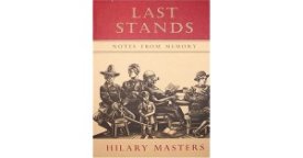 Last Stands: Notes from Memoryby: Hilary Masters 