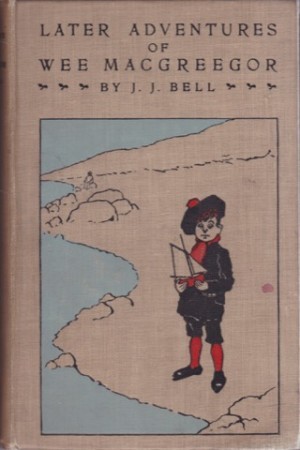 Later Adventures of Wee MacGreegorby: Bell, J. J.