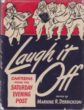 Laugh It Off: Cartoons From the Saturday Evening Post by: Derrickson (Ed.), Marione R.
