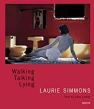 Laurie Simmons: Walking, Talking, Lying by: Laurie Simmons and Kate Linker
