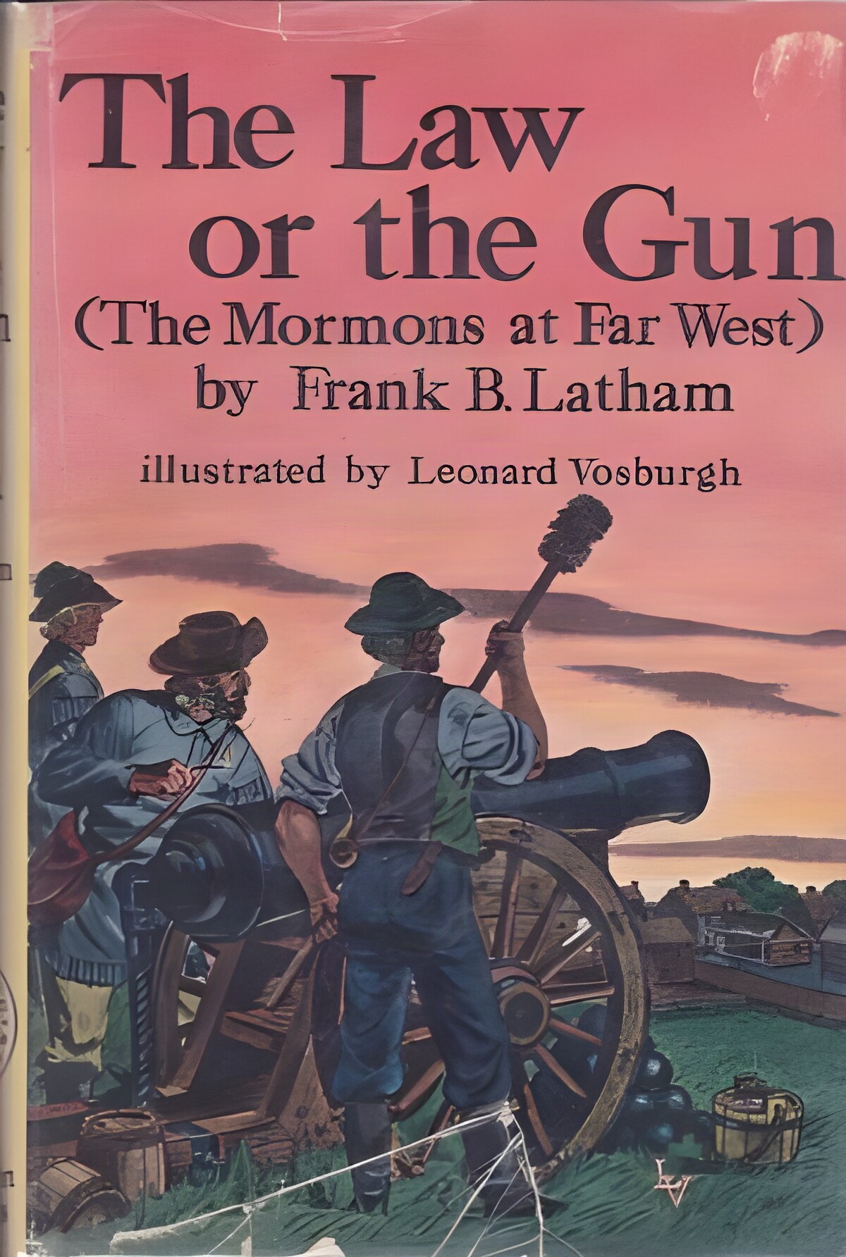 Law or the Gun, The - The Mormons at Far Westby: Latham, Frank B.