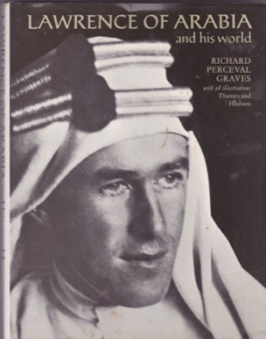 Lawrence of Arabia and His Worldby: Richard Perceval Graves