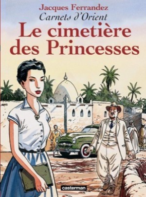 Le Cimetiere des princessesby: Jacques Ferrandez