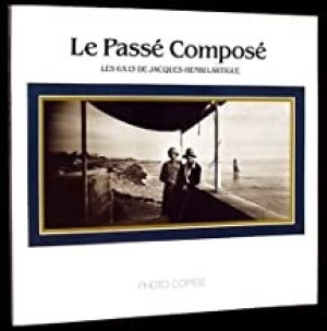 Le Passe Compose: Les 6 x 13 de Jacques-Henri Lartigue. by: Lartigue, Jacques-Henri and Michel Frizot