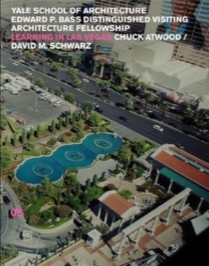 Learning in Las Vegas: Charles Atwood/David M. Schwarzby: Nina Rappaport, Brook Denison, Nicholas Hanna,