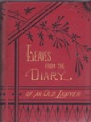 Leaves from the Diary Of An Old Lawyer:  Intemperance, The Great Source Of Crimeby: Richmond, A.B.