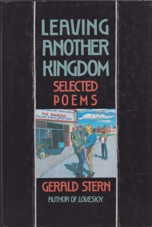 Leaving Another Kingdom: Selected Poemsby: Stern, Gerald 