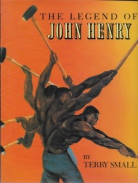 Legend of John Henry, Theby: Small, Terry
