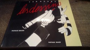 Les Dessins Tex Avery: 1908-1980by: Brion, Patrick