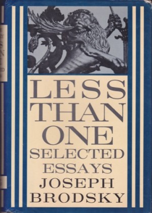 Less Than One: Selected Essays (SIGNED COPY WITH SKETCH)by: Brodsky, Joseph