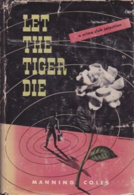 Let the Tiger Dieby: Manning Coles