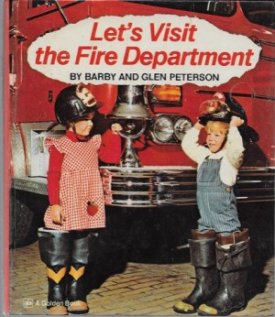 Let's Visit the Fire Departmentby: Peterson, Barby and Glen