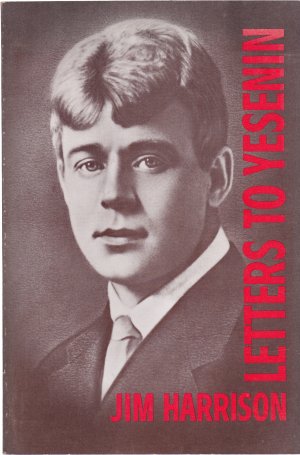 Letters to Yeseninby: Harrison, Jim 