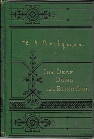 Life and Education of Laura Dewey Bridgeman - The Deaf, Dumb, and Blind Girlby: Lamson, Mary Swift