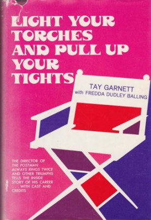 Light Your Torches and Pull Up Your Tights by: Tay Garnett; Fredda Dudley Balling 