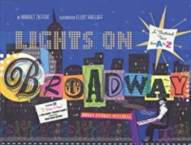 Lights on Broadway: A Theatrical Tour from A to Z, with CD (SIGNED COPY)by: Ziefert, Harriet and Elliot Kreloff