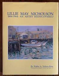 Lillie May Nicholson, 1884-1964: An Artist Rediscoveredby: Nelson-Rees, Walter A. 