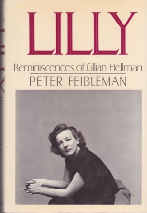 Lily: Reminiscences of Lillian Hellmanby: Peter Feibleman