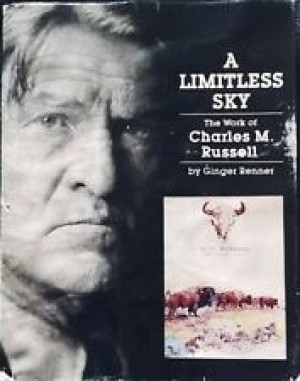 Limitless Sky, A: The Work of Charles M. Russellby: Renner, Ginger
