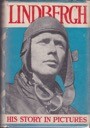 Lindbergh - His Story in Picturesby: Miller, Francis Trevelyan