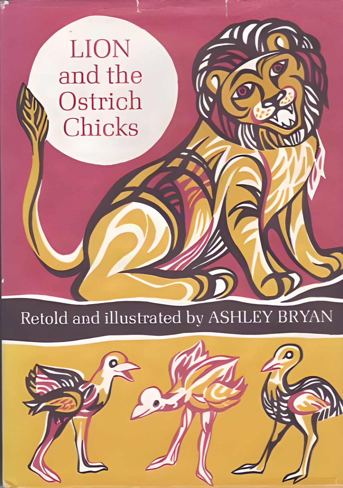 Lion and the Ostrich Chicks: And Other African Folk Poems by: Bryan, Ashley