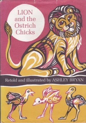 Lion and the Ostrich Chicks: And Other African Folk Poems by: Bryan, Ashley