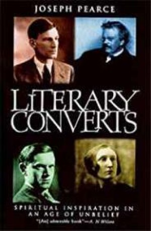 Literary Converts: Spiritual Inspiration in an Age of Unbeliefby: Pearce, Joseph