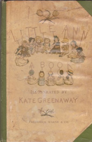 Little Ann and other poemsby: Taylor, Jane and Ann; illustrated by Kate Greenaway