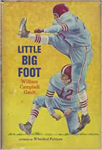 Little Big Footby: Gault, William Campbell