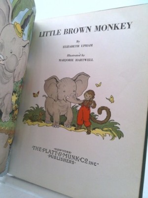 Little Brown Monkeyby: Elizabeth Upham, illustrated by Marjorie Hartwell