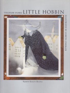 Little Hobbin (SIGNED BY ILLUSTRATOR)by: Storm, Theodor and Lisbeth Zwerger