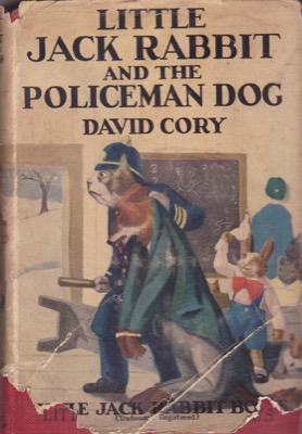 Little Jack Rabbit and the Policeman Dog by: David Cory 