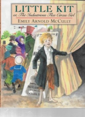 Little Kit Or, The Industrious Flea Circus Girlby: McCully, Emily Arnold