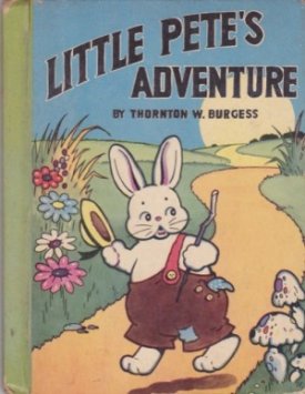 Little Pete's Adventureby: Burgess, Thornton W.