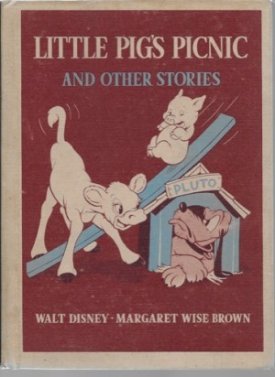Little Pig's Picnic and Other Storiesby: Brown, Margaret Wise and Walt Disney Studio