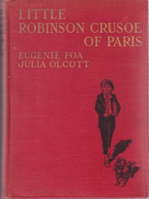 Little Robinson Crusoe of Parisby: Eugenie Foa/Julia Olcott 