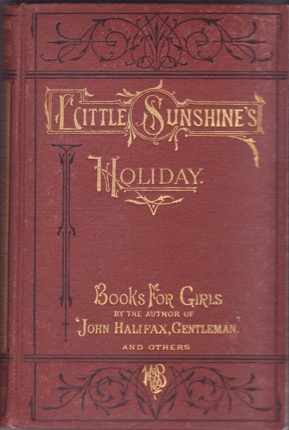 Little Sunshine's Holiday: A Picture From Lifeby: The Author of John Halifax, Gentleman (Mulock, Dinah)