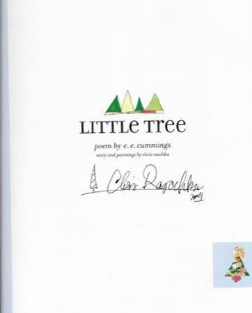 Little Tree, The (SIGNED BY ILLUSTRATOR)by: cummings, e.e.; Raschka, Chris