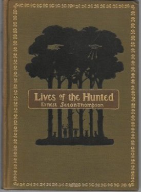 Lives of the Huntedby: Seton-Thompson, Ernest