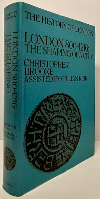 London 800-1216: The Shaping of a Cityby: Brooke, Christopher, Gillian Kerr (assisted)