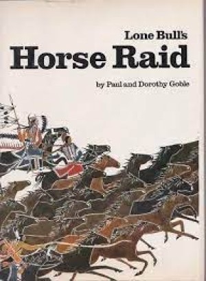 Lone Bull's Horse Raidby: Paul and Dorothy Goble