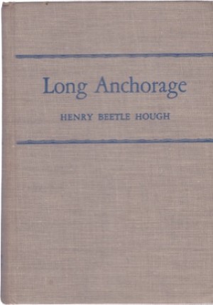 Long Anchorage: A New Bedford Storyby: Hough, Henry Beetle