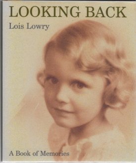 Looking Back - A Book of Memories (SIGNED)by: Lowry, Lois