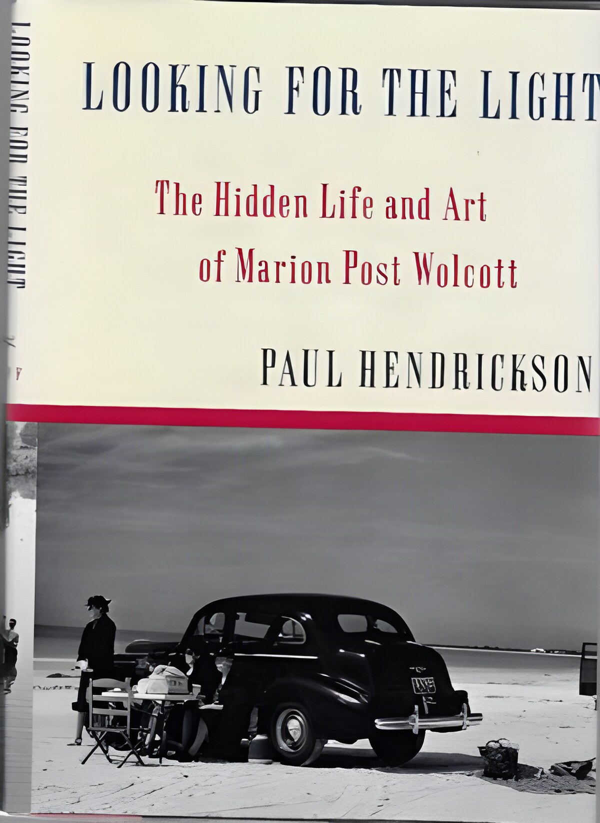 Looking For the Light: The Hidden Life and Art of Marion Post Wolcottby: Hendrickson, Paul