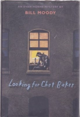 Looking for Chet Baker - An Evan Horne Mysteryby: Moody, Bill